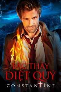 Bậc Thầy Diệt Quỷ | Constantine (2014) Bậc Thầy Diệt Quỷ | Constantine (2014)