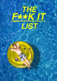 Bản danh sách bất cần đời | The F**k-It List (2019) Bản danh sách bất cần đời | The F**k-It List (2019)
