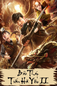 Bảo Tháp Trấn Hà Yêu 2: Tuyệt Thế Yêu Long | Mysterious Raiders II (2019) Bảo Tháp Trấn Hà Yêu 2: Tuyệt Thế Yêu Long | Mysterious Raiders II (2019)