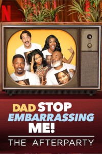 Bố, đừng làm con mất mặt nữa! – Tiệc hậu | Dad Stop Embarrassing Me - The Afterparty (2021) Bố, đừng làm con mất mặt nữa! – Tiệc hậu | Dad Stop Embarrassing Me - The Afterparty (2021)