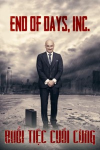 Buổi Tiệc Cuối Cùng | End Of Days (2016) Buổi Tiệc Cuối Cùng | End Of Days (2016)