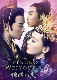 Cẩm Tú Vị Ương | The Princess Weiyoung (2016) Cẩm Tú Vị Ương | The Princess Weiyoung (2016)