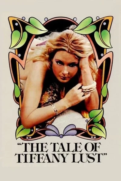 Câu Chuyện Về Sự Ham Muốn Của Tiffany | The Tale of Tiffany Lust (1981) Câu Chuyện Về Sự Ham Muốn Của Tiffany | The Tale of Tiffany Lust (1981)