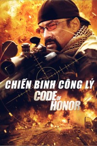 Chiến Binh Công Lý | Code Of Honor (2016) Chiến Binh Công Lý | Code Of Honor (2016)