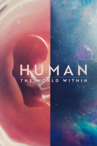 Con người: Thế giới bên trong cơ thể | Human: The World Within (2021) Con người: Thế giới bên trong cơ thể | Human: The World Within (2021)