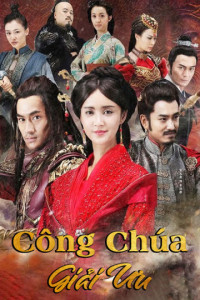 Công Chúa Giải Ưu | Princess Jieyou (2016) Công Chúa Giải Ưu | Princess Jieyou (2016)