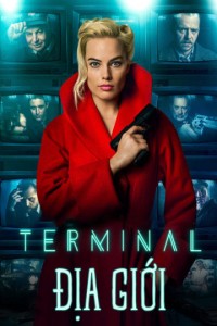 Địa Giới | Terminal (2017) Địa Giới | Terminal (2017)