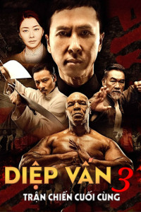 Diệp Vấn 3: Trận Chiến Cuối Cùng | Ip Man 3 (2015) Diệp Vấn 3: Trận Chiến Cuối Cùng | Ip Man 3 (2015)