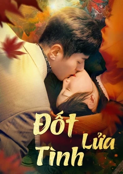 Đốt Lửa Tình | Burning Passion (2025)
