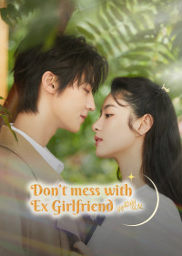 Đừng Chọc Bạn Gái Cũ | Don't Mess With EX-Girlfriend (2022) Đừng Chọc Bạn Gái Cũ | Don't Mess With EX-Girlfriend (2022)
