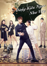 Đừng Kiêu Ngạo Như Vậy | Proud of Love (2021) Đừng Kiêu Ngạo Như Vậy | Proud of Love (2021)