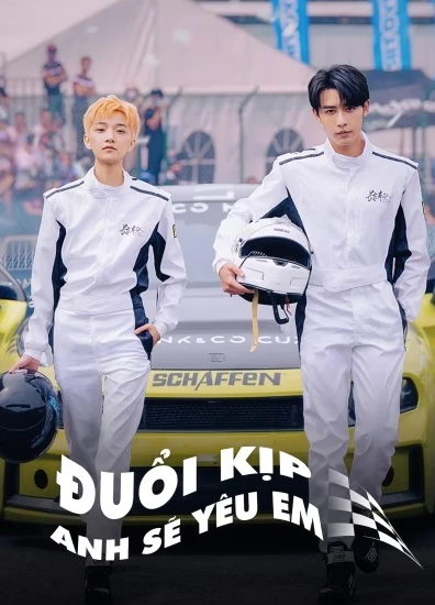 Đuổi Kịp Anh Sẽ Yêu Em | Race to Romance (2025)