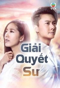 Giải Quyết Sư | The Man Who Kills Troubles (2019) Giải Quyết Sư | The Man Who Kills Troubles (2019)