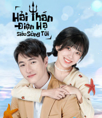 Hải Thần Điện Hạ Siêu Sủng Tôi | My Dear Poseidon (2022) Hải Thần Điện Hạ Siêu Sủng Tôi | My Dear Poseidon (2022)