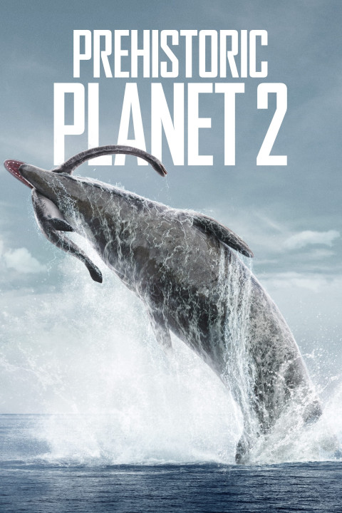 Hành Tinh Thời Tiền Sử (Phần 2) | Prehistoric Planet (Season 2) (2023) Hành Tinh Thời Tiền Sử (Phần 2) | Prehistoric Planet (Season 2) (2023)
