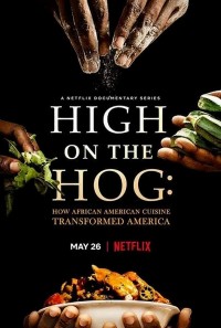 High on the Hog: Ẩm thực Mỹ gốc Phi đã thay đổi Hoa Kỳ như thế nào | High on the Hog: How African American Cuisine Transformed America (2021) High on the Hog: Ẩm thực Mỹ gốc Phi đã thay đổi Hoa Kỳ như thế nào | High on the Hog: How African American Cuisine Transformed America (2021)