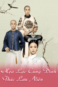 Họa Lạc Cung Đình Thác Lưu Niên | Love In The Imperial Palace (2017) Họa Lạc Cung Đình Thác Lưu Niên | Love In The Imperial Palace (2017)
