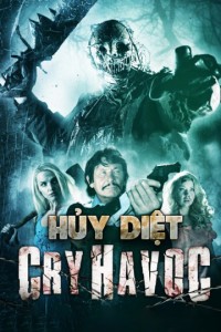 Hủy Diệt | Cry Havoc (2020) Hủy Diệt | Cry Havoc (2020)