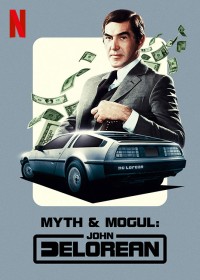 John DeLorean: Thăng trầm cùng xe hơi | Myth & Mogul: John DeLorean (2021) John DeLorean: Thăng trầm cùng xe hơi | Myth & Mogul: John DeLorean (2021)