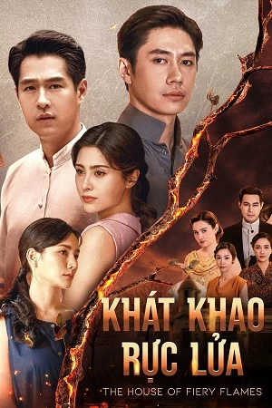 Khát Khao Rực Lửa | The House Of Flames (2025)