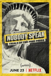 Không ai lên tiếng: Vụ kiện về quyền tự do báo chí | Nobody Speak: Trials of the Free Press (2017) Không ai lên tiếng: Vụ kiện về quyền tự do báo chí | Nobody Speak: Trials of the Free Press (2017)