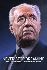 Không ngừng ước mơ: Cuộc đời và di sản của Shimon Peres | Never Stop Dreaming: The Life and Legacy of Shimon Peres (2022) Không ngừng ước mơ: Cuộc đời và di sản của Shimon Peres | Never Stop Dreaming: The Life and Legacy of Shimon Peres (2022)