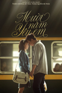Mười Năm Yêu Em | Ten Years of Love (2014) Mười Năm Yêu Em | Ten Years of Love (2014)