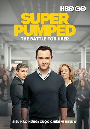 Siêu Hào Hứng: Cuộc Chiến Vì Uber | Super Pumped: The Battle For Uber (2022) Siêu Hào Hứng: Cuộc Chiến Vì Uber | Super Pumped: The Battle For Uber (2022)