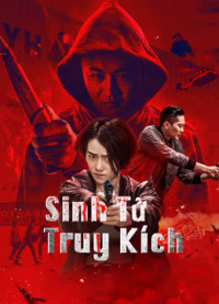Sinh Tử Truy Kích | Death Chasing (2021) Sinh Tử Truy Kích | Death Chasing (2021)