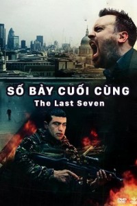 Số Bảy Cuối Cùng | The Last Seven (2013) Số Bảy Cuối Cùng | The Last Seven (2013)