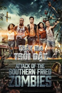 Thây Ma Trỗi Dậy | Attack of the southern fried zombies (2018) Thây Ma Trỗi Dậy | Attack of the southern fried zombies (2018)