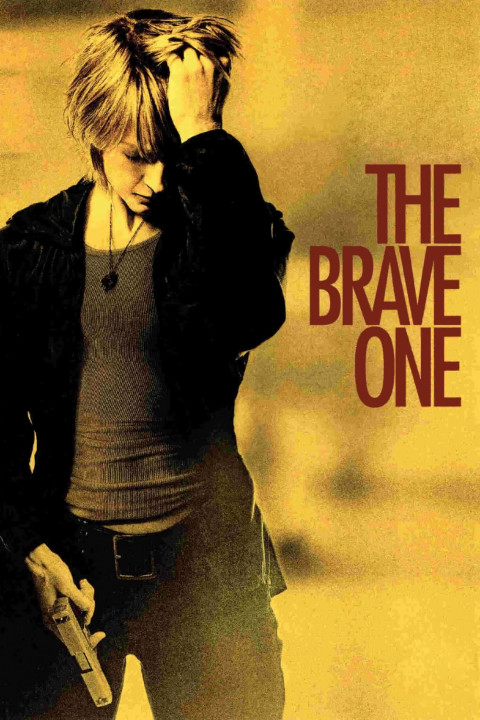 The Brave One | The Brave One (2007) The Brave One | The Brave One (2007)