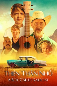 Thiên Thần Nhỏ | A Boy Called Sailboat (2018) Thiên Thần Nhỏ | A Boy Called Sailboat (2018)