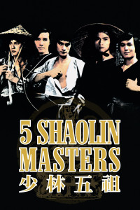 Thiếu Lâm Ngũ Tổ | Five Shaolin Masters (1974) Thiếu Lâm Ngũ Tổ | Five Shaolin Masters (1974)