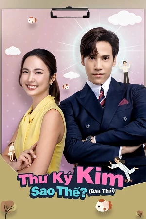 [Thuyết Minh] Thư Ký Kim Sao Thế? (Bản Thái) | Dear My Secretary (Vietnamese Ver.) (2025)