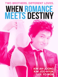 Tình Yêu Định Mệnh | When Romance Meets Destiny (2015) Tình Yêu Định Mệnh | When Romance Meets Destiny (2015)