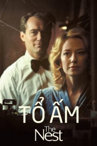 Tổ Ấm | The Nest (2020) Tổ Ấm | The Nest (2020)