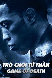 Trò Chơi Tử Thần | Game of Death (2011) Trò Chơi Tử Thần | Game of Death (2011)