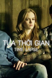Tua Thời Gian | Time Lapse (2014) Tua Thời Gian | Time Lapse (2014)