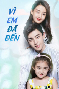 Vì Em Đã Đến | Because of You (2017) Vì Em Đã Đến | Because of You (2017)