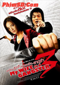 Vợ Tôi Là Gangster 3 | My Wife Is a Gangster 3 (2007) Vợ Tôi Là Gangster 3 | My Wife Is a Gangster 3 (2007)