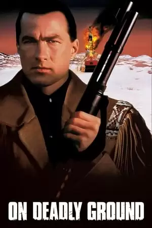Vùng Đất Chết Chóc | On Deadly Ground (1994)